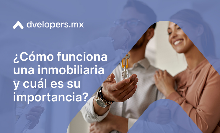 Entiende cómo funciona una inmobiliaria