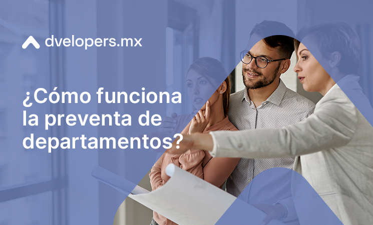 Aprende cómo funciona la preventa de departamentos