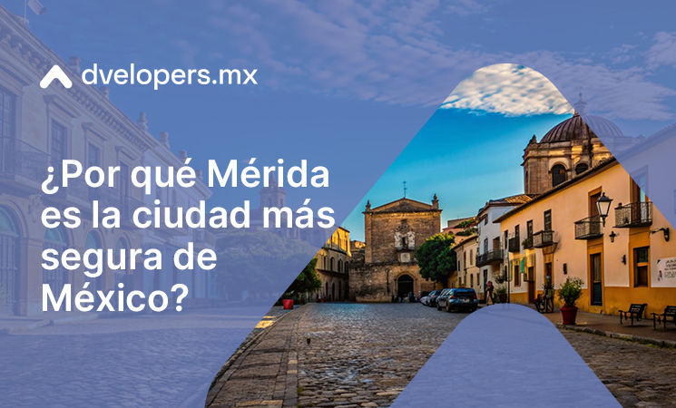 Descubre por qué Mérida es la ciudad más segura de México