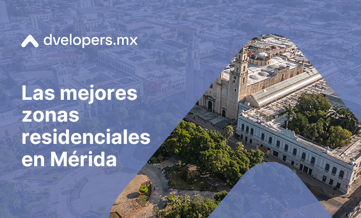 Zonas residenciales en Mérida ideales para familias y parejas